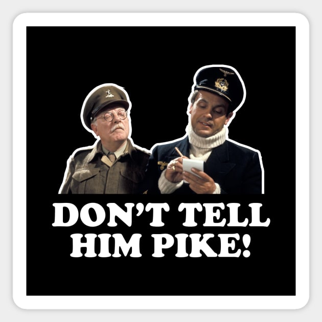 Don't Tell Him Pike Dads Army Sticker by Rebus28